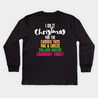 I Do It Christmas Meal Kids Long Sleeve T-Shirt